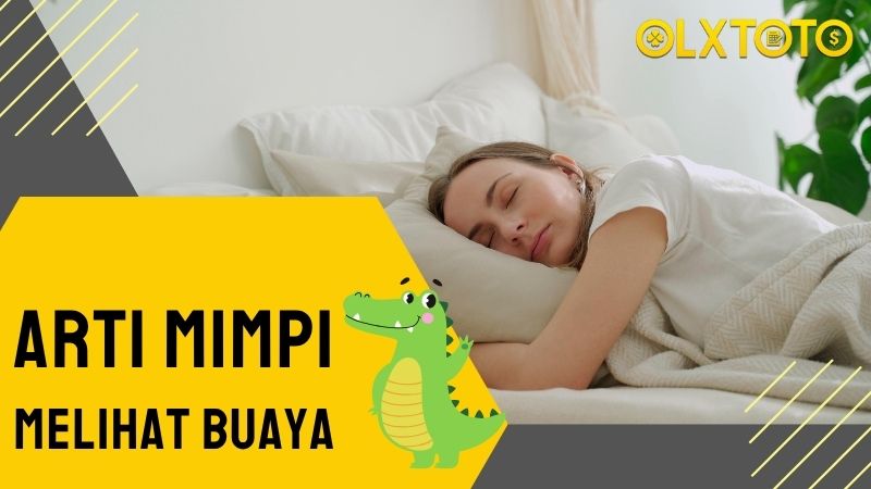 Tafsir Mimpi Melihat Buaya dan Angka Togel di Situs OLXTOTO