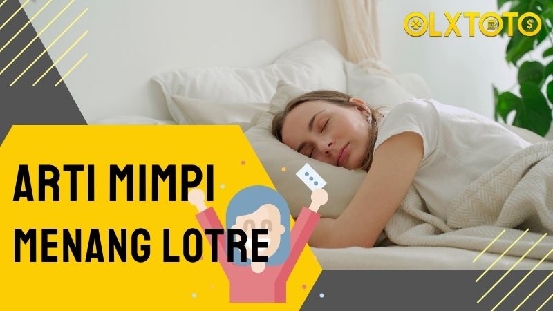Angka Mimpi Menang Lotre dan Tafsirnya dalam Togel