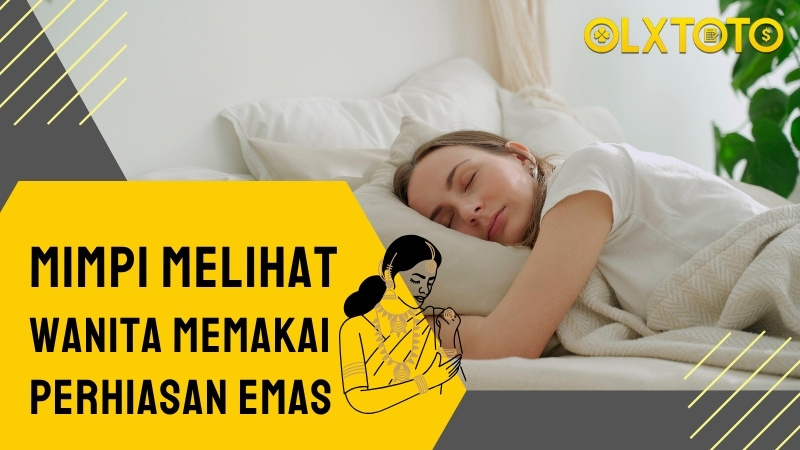 Tafsir Togel Mimpi Melihat Wanita Memakai Perhiasan Emas